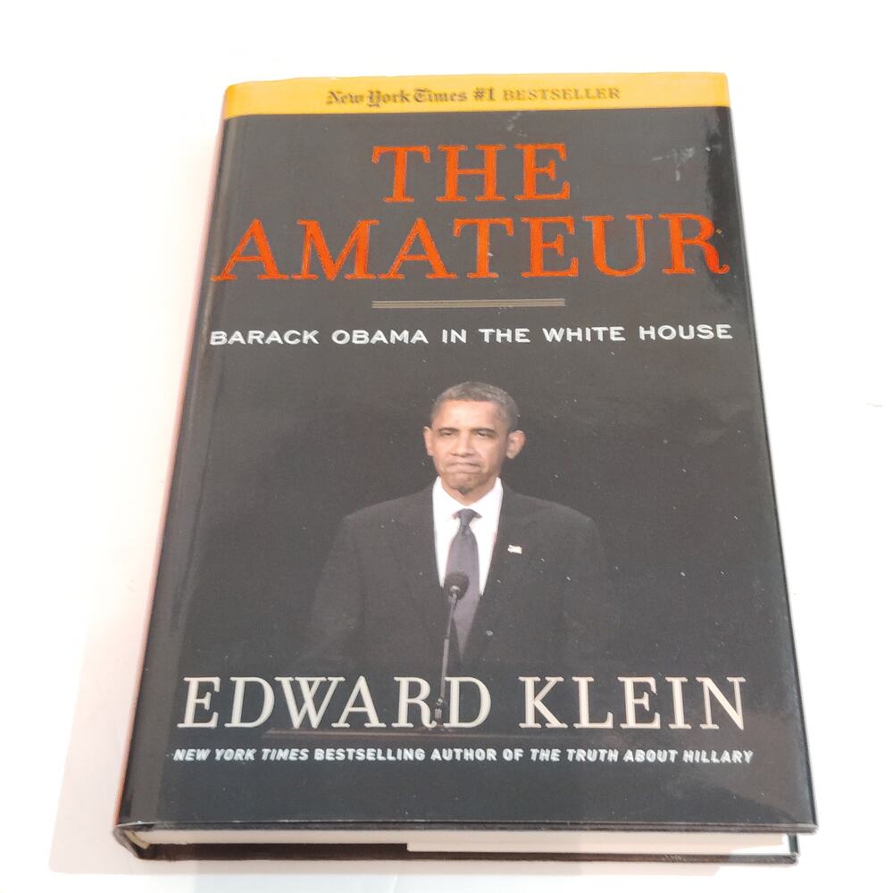 The Amateur, Barak Obama in WH, Hardcover 2012, Good Condition with Dust Jacket